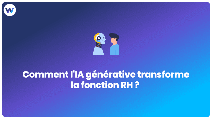 Comment l’IA générative transforme la fonction RH ?