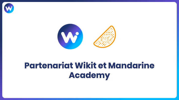 Partenariat Wikit et Mandarine Academy