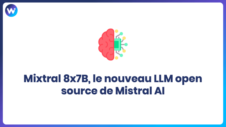 Mixtral 8x7B, le nouveau LLM open source de Mistral AI