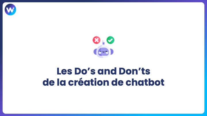 Infographie - Les Do's and Don'ts de la création de chatbot