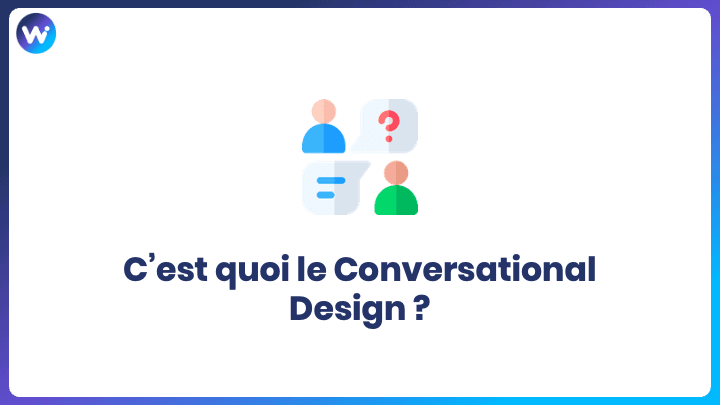 C’est quoi le Conversational Design ?
